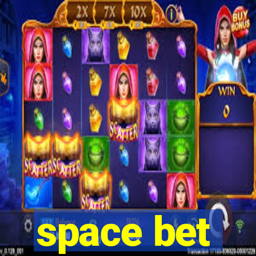 space bet